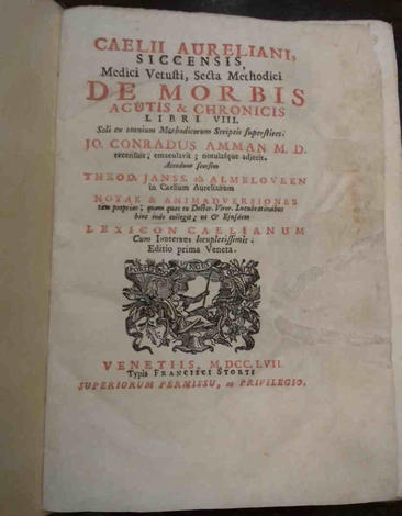 Caelii Aureliani Siccensis, Medici Vetusti, secta methodici <strong>De Morbis acutis & chronicis Libri VIII...</strong>