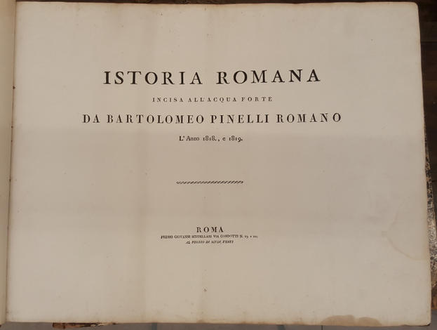 Istoria Romana. Incisa all'acquaforte da Bartolomeo Pinelli Romano l'anno 1818 e 1819.