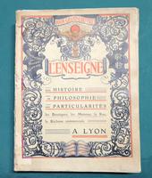 <strong>L'Enseigne, son histoire, sa philosophie, ses particularités. Les boutiques, les maisons, la rue. La réclame commerciale à Lyon.</strong>