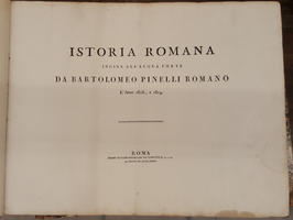 Istoria Romana. Incisa all'acquaforte da Bartolomeo Pinelli Romano l'anno 1818 e 1819.