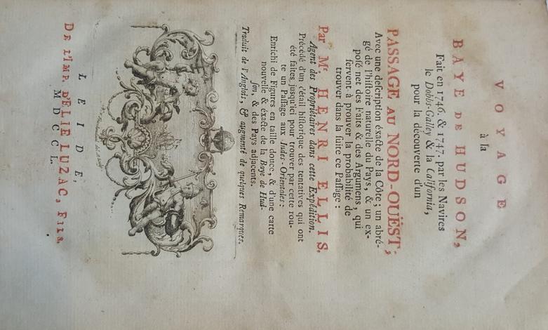 Voyage à la Baye de Hudson, fait en 1746 et 1747, par les navires le Dobbs-Galley & la California, pour la découverte d'un passage au Nord-Ouest;