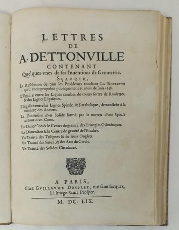 <p><strong>Lettres de A. Dettonville, contenant quelques-unes de ses inventions de geometrie.</strong></p>