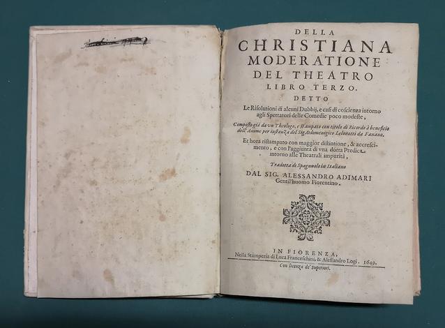 <strong>Della christiana moderatione del Theatro.</strong> Libro terzo (a sé stante) - (Segue, del medesimo:) <strong>Predica contro l'abuso delle Comedie.</strong>